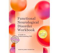 Functional Neurological Disorder Workbook: A Guide to Understanding FND