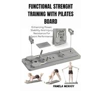 FUNCTIONAL STRENGHT TRAINING WITH PILATES BOARD: Enhancing Power, Stability And Injury Resistance For Sport Performance
