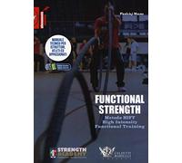 Functional strength. Metodo HIFT High Intensity Functional Training. Manuale tecnico per istruttori, atleti ed appassionati. Ediz. illustrata: 1