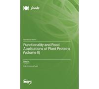 Functionality and Food Applications of Plant Proteins (Volume II)