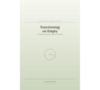 Functioning On Empty: A Guide For People Who Look Fine and Aren't
