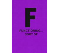 Functioning....sort of: F is for Fine. Barely, but still here.