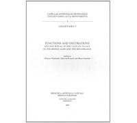 Functions and Decorations: Art and Ritual at the Vatican Palace in the Middle Ages and the Renaissance
