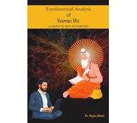 FUNDAMENTAL ANALYSIS OF HUMAN LIFE: A QUEST TO SEEK ITS PURPOSE
