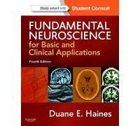 Fundamental Neuroscience for Basic and Clinical Applications: with STUDENT CONSULT Online Access
