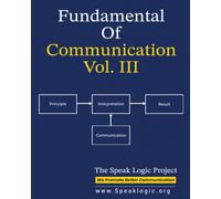 Fundamental of Communication Vol. III: Understanding Application of Theory, Structuring Functions with Theory