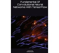 Fundamental Of Convolutional Neural Networks With TensorFlow