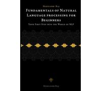 Fundamental Of Natural Language Processing (Handson): Your First Step into the World of NLP