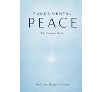 Fundamental Peace: The Source Book