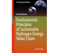 Fundamental Principles of Sustainable Hydrogen Energy Value Chain: Green Energy and Technology