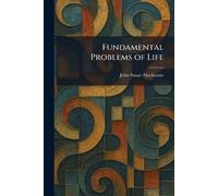 Fundamental Problems of Life