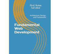 Fundamental Web Development: Architecture, Design, and Frameworks