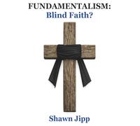 Fundamentalism: Blind Faith?: 1