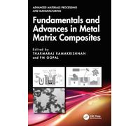 Fundamentals and Advances in Metal Matrix Composites