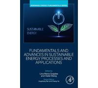 Fundamentals and Advances in Sustainable Energy Processes and Applications