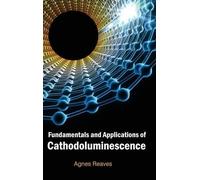 Fundamentals and Applications of Cathodoluminescence (Copertina rigida)