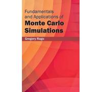 Fundamentals and Applications of Monte Carlo Simulations (Copertina rigida)