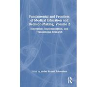 Fundamentals and Frontiers of Medical Education and Decision-Making, Volume 2: Innovation, Implementation, and Translational Research