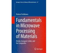 Fundamentals in Microwave Processing of Materials: Metals, Inorganic Solids, and the Composites