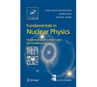 Fundamentals in Nuclear Physics: From Nuclear Structure to Cosmology