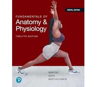 Fundamentals of Anatomy & Physiology (12th Edition) RENTAL EDITION