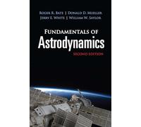 Fundamentals of Astrodynamics: Second Edition : Second Edition