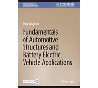 Fundamentals of Automotive Structures and Battery Electric Vehicle Applications