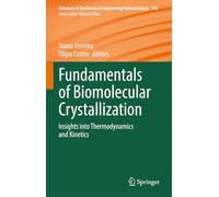 Fundamentals of Biomolecular Crystallization: Insights into Thermodynamics and Kinetics