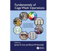 Fundamentals of Cage Wash Operations: ...at the intersection of technology, husbandry, and safety, accomplishing sanitation in research animal science