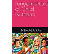 Fundamentals of Child Nutrition