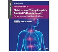 Fundamentals of Children and Young People's Applied Pathophysiology: For Nursing and Healthcare Students