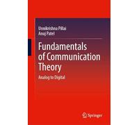Fundamentals of Communication Theory: Analog to Digital