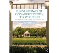 Fundamentals of Community Design for Wellbeing: Fostering Sustainability and Livability
