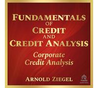 Fundamentals of Credit and Credit Analysis: Corporate Credit Analysis