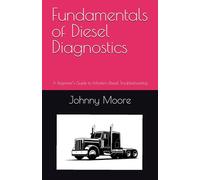 Fundamentals of Diesel Diagnostics: A Beginner’s Guide to Modern Diesel Troubleshooting