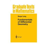 Fundamentals of Differential Geometry: 191 – Springer Verlag