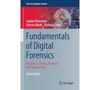 Fundamentals of Digital Forensics: A Guide to Theory, Research and Applications