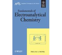 FUNDAMENTALS OF ELECTROANALYTICAL CHEMISTRY (ANALYTICAL TECHNIQUES IN THE SCIENCES)