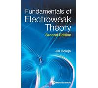 Fundamentals Of Electroweak Theory (second Edition)
