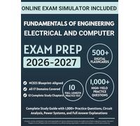 Fundamentals of Engineering Electrical and Computer Exam Prep: Complete Study Guide with 1,000+ Practice Questions, Circuit Analysis, Power Systems, and Full Answer Explanations