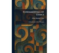 Fundamentals of Ethics: An Introduction to Moral Philosophy