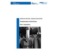 Fundamentals of Fluid Power: Part 1: Hydraulics (Translation of the completely reworked German edition of 2018): 7