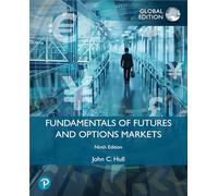 Fundamentals of Futures and Options Markets, Global Edition
