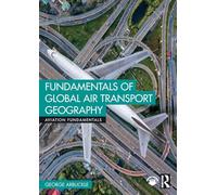 Fundamentals of Global Air Transport Geography