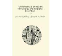 Fundamentals of Health: Physiology and Hygiene Essentials