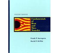Fundamentals Of Heat And Mass Transfer. 4th Edition, Edition En Anglais
