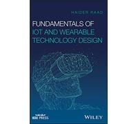Fundamentals of Iot and Wearable Technology Design