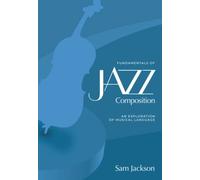 Fundamentals of Jazz Composition: An Exploration of Musical Language