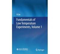 Fundamentals of Low Temperature Experiments, Volume 1
