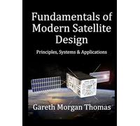 Fundamentals of Modern Satellite Design: Principles, Systems and Applications
